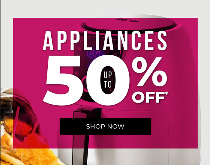 Appliances up to 50% off